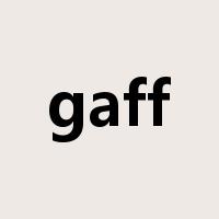 gaff是什么意思