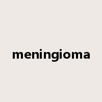 meningioma是什么意思