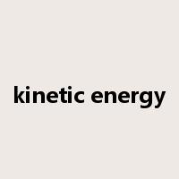 kinetic energy是什么意思
