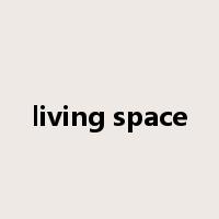 living space是什么意思