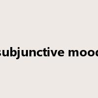 subjunctive mood是什么意思