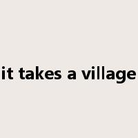 it takes a village是什么意思