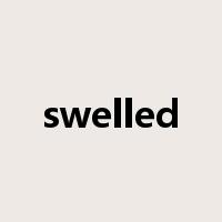 swelled是什么意思