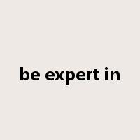 be expert in是什么意思