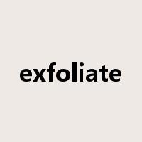 exfoliate是什么意思