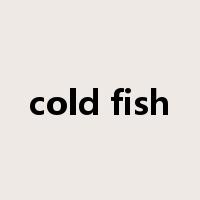 cold fish是什么意思