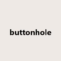 buttonhole是什么意思
