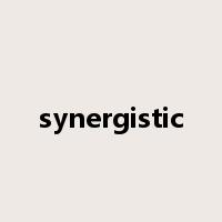 synergistic是什么意思