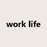 work life是什么意思