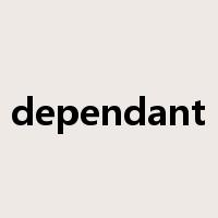 dependant是什么意思