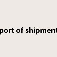 port of shipment是什么意思