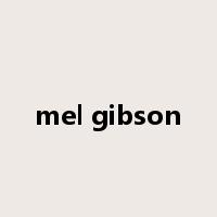 mel gibson是什么意思