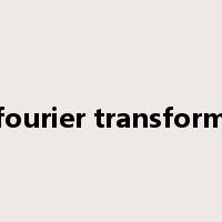 fourier transform是什么意思