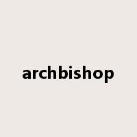 archbishop是什么意思