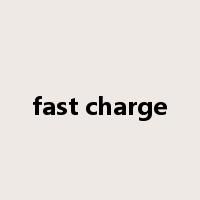 fast charge是什么意思