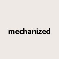mechanized是什么意思