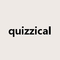 quizzical是什么意思