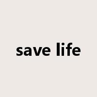 save life是什么意思