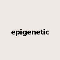 epigenetic是什么意思