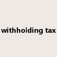 withholding tax是什么意思