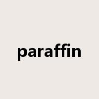 paraffin是什么意思