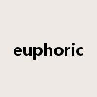 euphoric是什么意思