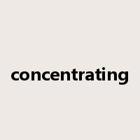 concentrating是什么意思