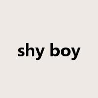 shy boy是什么意思