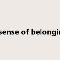 a sense of belonging是什么意思