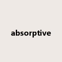 absorptive是什么意思