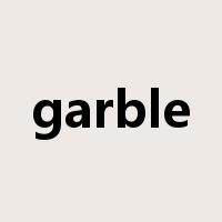 garble是什么意思
