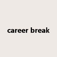 career break是什么意思