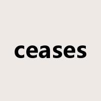 ceases是什么意思