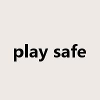 play safe是什么意思