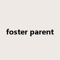 foster parent是什么意思