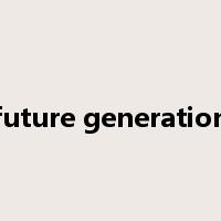 future generation是什么意思