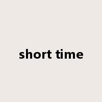 short time是什么意思