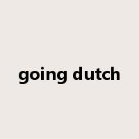 going dutch是什么意思