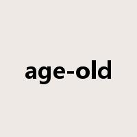 age-old是什么意思