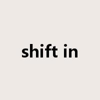 shift in是什么意思