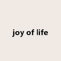 joy of life是什么意思