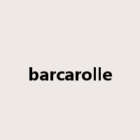 barcarolle是什么意思