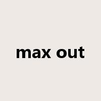 max out是什么意思