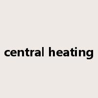 central heating是什么意思