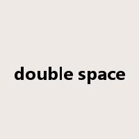 double space是什么意思