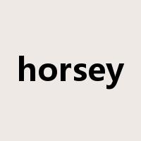horsey是什么意思