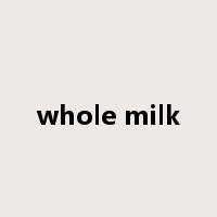 whole milk是什么意思