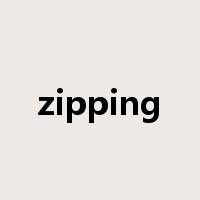 zipping是什么意思