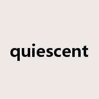 quiescent是什么意思