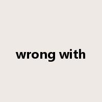 wrong with是什么意思